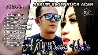 lagu slow rock aceh full album Mutiara