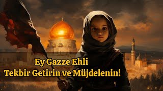 Ey Gazze Ehli Tekbir Getirin ve Müjdelenin! (Ene Samidun) - أنا صامد -Ana Samidun (Türkçe Altyazılı) Resimi