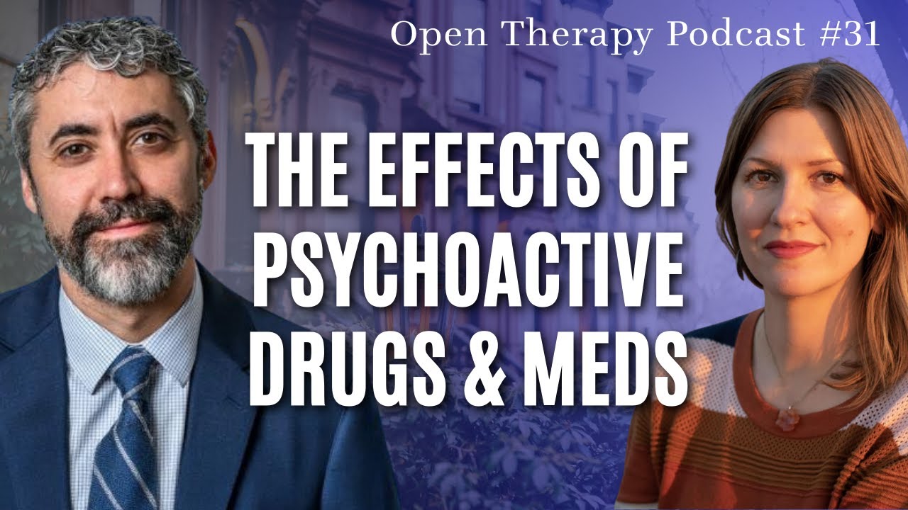 Open Therapy Podcast Episode 31: Psychoactive Drugs & Medications