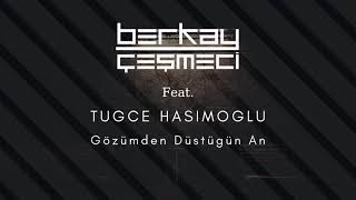 Berkay Cesmeci feat. Tuğçe Haşimoğlu - Gözümden Düştüğün An (Sancak) Cover Resimi