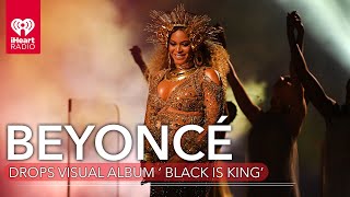 Beyoncé Drops Visual Album ‘Black is King’ | Fast Facts