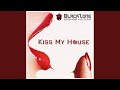 Kiss my house original mix