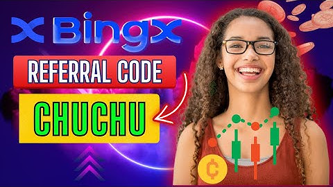 BingX Referral Code 2025 How To Use CHUCHU For Maximum Benefits | Crypto Kickstart