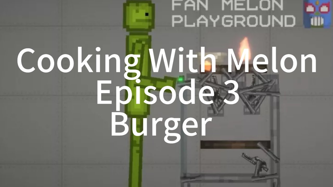 Cooking With Melon - Episode 3 : Burger - YouTube