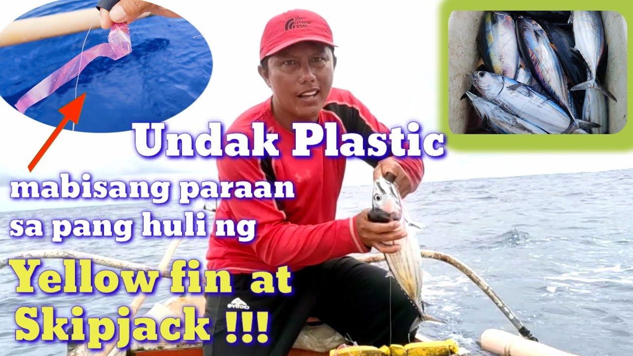 Undak Plastik | mabisang paraan sa panghuli ng Yellow fin Tuna at Skipjack...