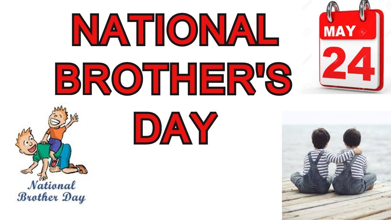 NATIONAL BROTHER'S DAY YouTube