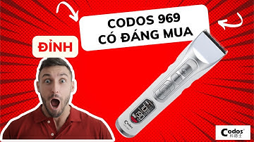 Trải Nghiệm Tông Đơ Cắt Tóc Codos CHC 969 CÓ ĐÁNG MUA