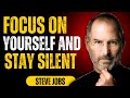 Focus on Yourself and Stay Silent ||MODERN POWERFUL MOTIVATIONAL SPEECH BY STEVE JOBS||