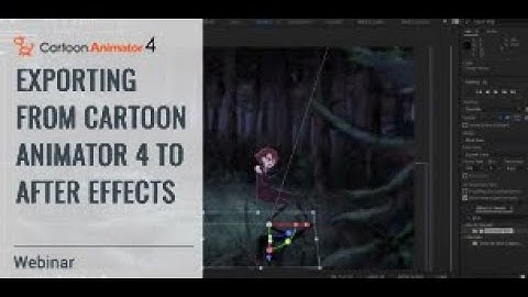 [Webinar] Exporting from Cartoon Animator 4 to After Effects