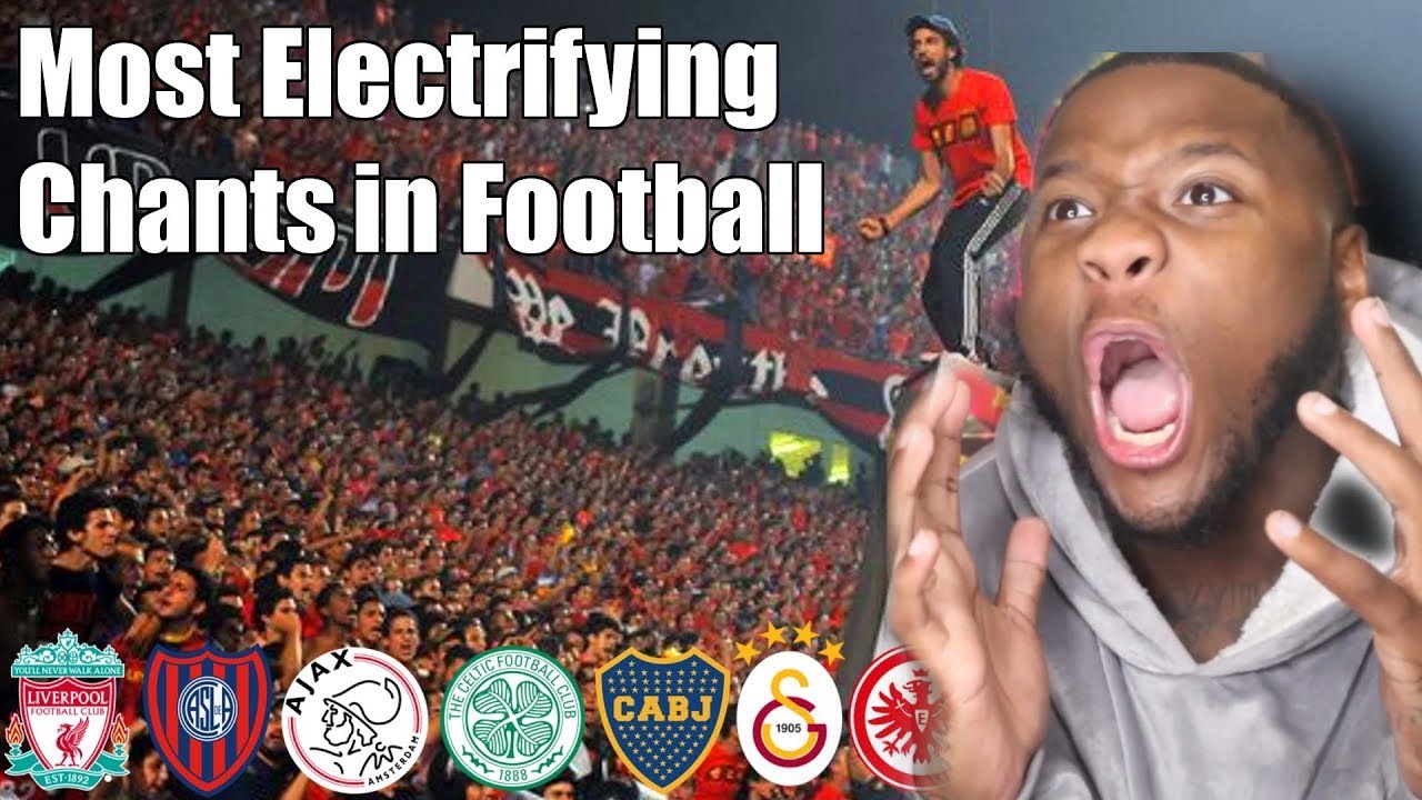 American Reacts To Most Electrifying Chants In Football | With Lyrics
