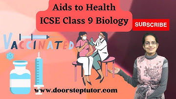 Aids to Health: Immunity - Specific, Non-Specific, Vaccine, Immunization | ICSE Class 9 Biology