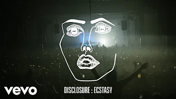 Disclosure - Ecstasy (Visualiser)