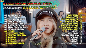 #MUSIK REGGAE  BUAT KERJA❗CINDERELLA I SALLSA BINTAN x 3 PEMUDA BERBAHAYA