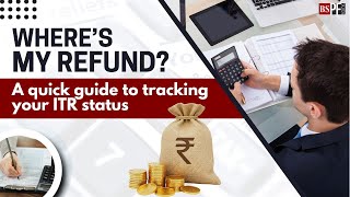 Where’s my refund? A quick guide to tracking your ITR status | AY 2025-26 | ITR filing 2025