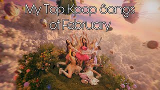 My Top Kpop Songs of February 2022