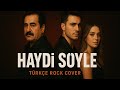 İbrahim Tatlıses Haydi Söyle Türkçe Rock Cover Alternatif Rock Düet Anka Yankisi