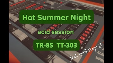 Roland TR-8S // TT-303 (cyclone analogic) // acid session (nord jam edit)
