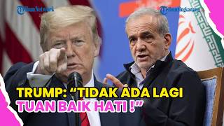 Trump Ultimatum Iran Tak Ada Lagi tuan Baik Hati Deal Atau Hancur 