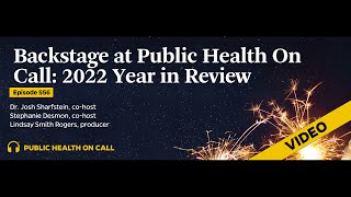 556 - Backstage at Public Health On Call: 2022 Year in Review