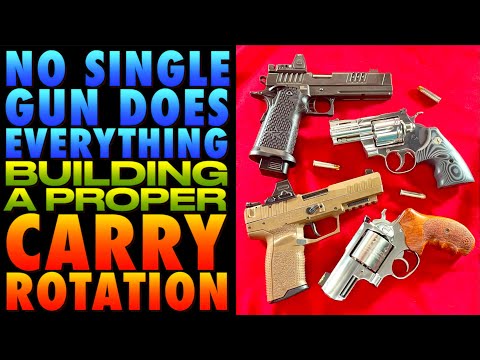 Building a Proper Carry Rotation!..(No Single Handgun Can Do Everything!)