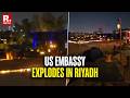BREAKING: Drone Strike On US Embassy Creates Massive Fire In Riyadh | Saudi Arabia | Reports