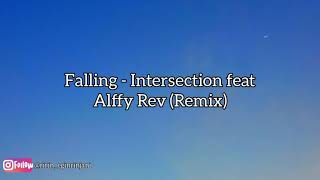 Intersection feat Alffy Rev - Falling(Remix)