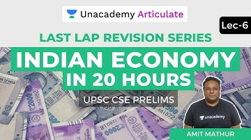 Last Lap Revision Series | Lecture 6 | Indian Economy in 20 Hours | UPSC CSE Prelims | Amit Mathur