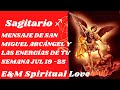 SAGITARIO ♐️ MENSAJE DE SAN MIGUEL ARCÁNGEL Y LAS ENERGÍAS DE TU SEMANA JUL 19 -25