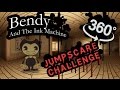 Bendy and the ink machine 360 jumpscare time