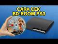 Cara Cek BD-ROM PS3 Normal atau Tidak (Tanpa Bongkar)