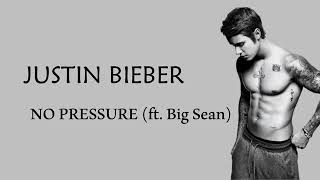 Justin Bieber ft. Big Sean-No Pressure(lyrics)