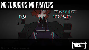 [The Arcana] NO THOUGHTS, NO PRAYERS [meme]