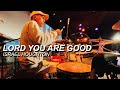 Israel Houghton - Lord You Are Good | Drum Cover - Jordan Sunnasy