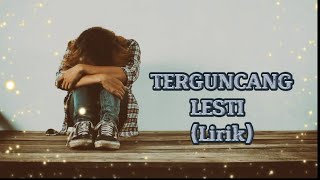 TERGUNCANG~LESTI~ Lirik