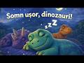 Poveste de somn cu dinozauri 🦕 |Ep.6: Somn uşor, dinozauri| Somn ușor copii |
