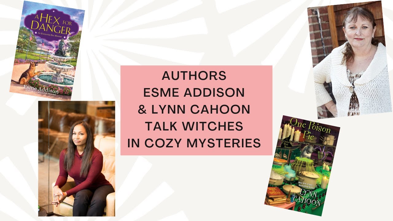 Authors Esme Addison and Lynn Cahoon discuss witches and strong women in in cozy mysteries.
