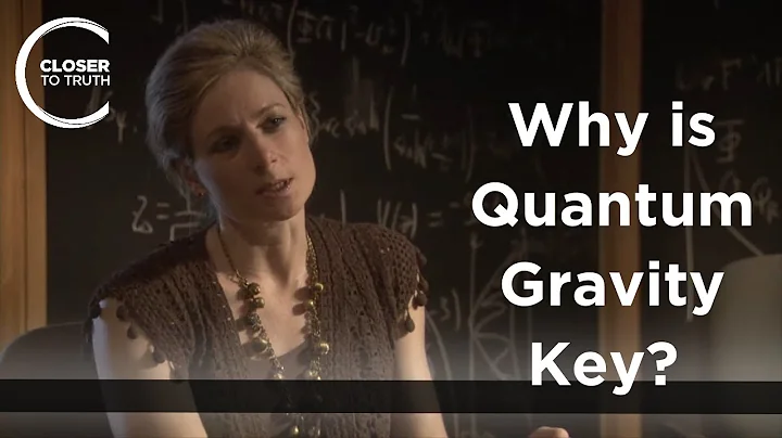 Lisa Randall - Why is Quantum Gravity Key?