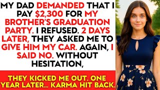 My Dad Demanded That I Pay $2,300 For My Brother’s Graduation Party. I Refused
