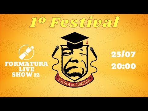 1º Festival Escola da Comédia - Show 12 - Formatura 2021