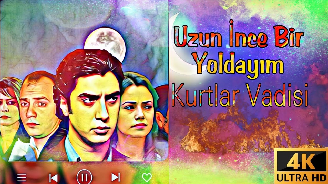 Uzun Ince Bir Yoldayım Kurtlar Vadisi