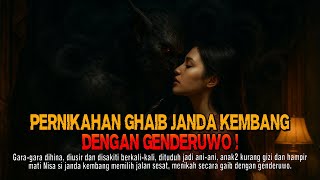 Kisah ngeri - PERNIKAHAN GHAIB JANDA KEMBANG DENGAN GENDERUWO