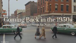🏠Coming Back in the 1950s | Nostalgic Oldies Playlist by Rosie