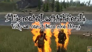 Miscreated with Friends: Why we can't have nice things