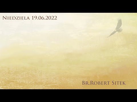 19.06.2022 Br. Robert Sitek