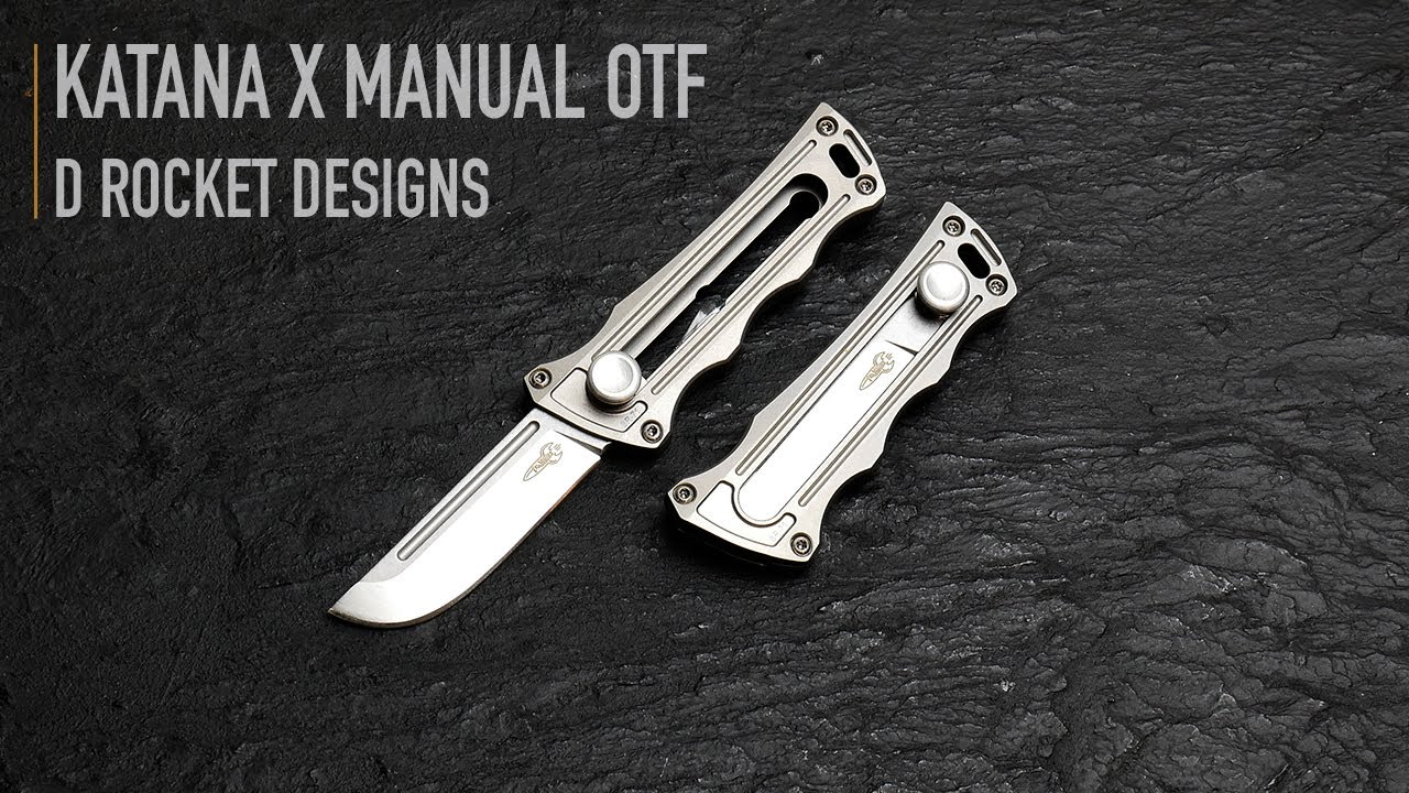 Katana X Manual OTF By D Rocket Designs YouTube