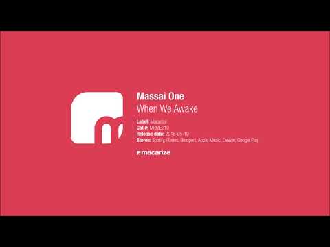 Видео: Massai One - When We Awake [Macarize]