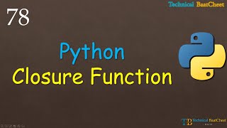 78 Python Closure Function | Technical BaatCheet | By Rajiv Sir
