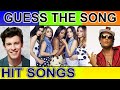 Guess The Song - Popular HIT SONGS That You Should Know - MUSIC QUIZ