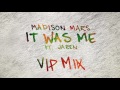 Madison Mars ft Jaren - It Was Me (VIP Mix) [Official Audio]