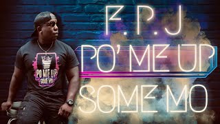 Video-Miniaturansicht von „F.P.J. - Po' Me Up Some Mo (Lyric Video)“